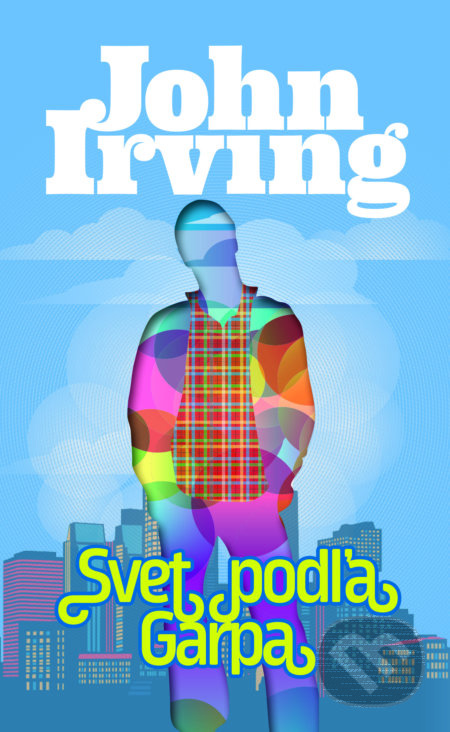 Svet podľa Garpa - John Irving