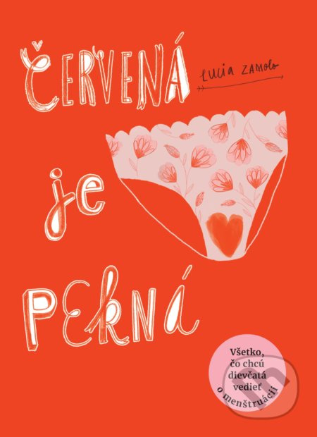 Červená je pekná (Všetko, čo chcú dievčatá vedieť o menštruácii) - kniha z kategorie Naučné knihy
