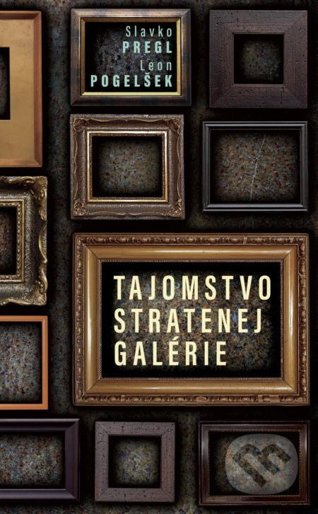 Tajomstvo stratenej galérie - Slavko Pregl, Leon Pogelšek - kniha z kategorie Společenská beletrie