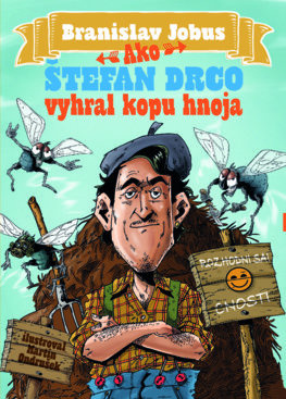 Ako Štefan Drco vyhral kopu hnoja - Branislav Jobus, Martin Ondrušek (ilustrátor) - kniha z kategorie Beletrie pro děti