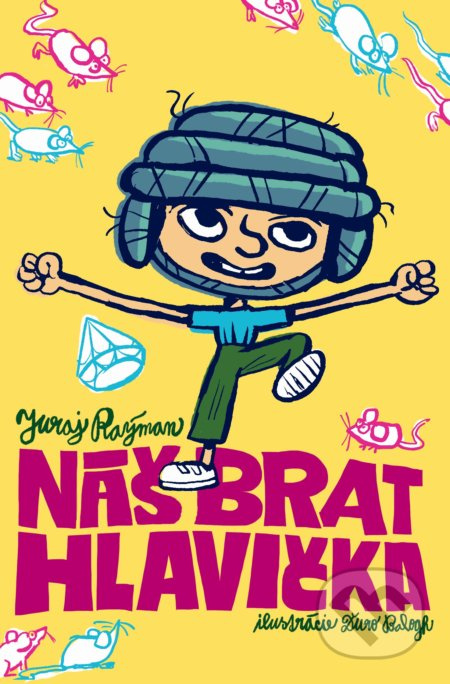 Náš brat Hlavička - Juraj Raýman, Juraj Balogh (Ilustrátor) - kniha z kategorie Pro děti