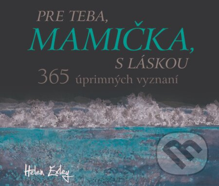 Pre teba, mamička, s láskou (365 úprimných vyznaní) - kniha z kategorie Beletrie