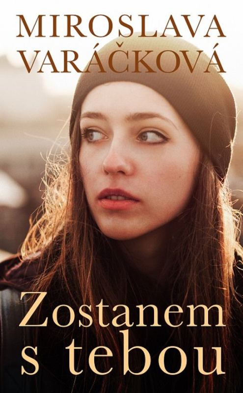 Zostanem s tebou -  Miroslava Varáčková