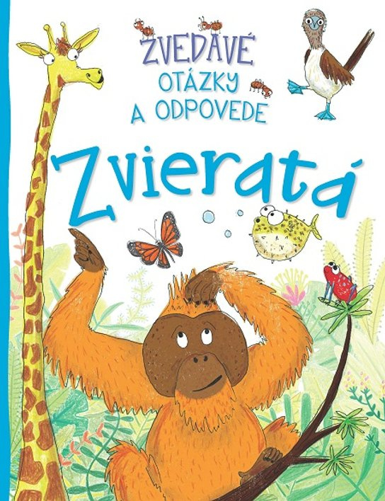 Zvedavé otázky a odpovede - Zvieratá -  Camilla De la Bédoyere
