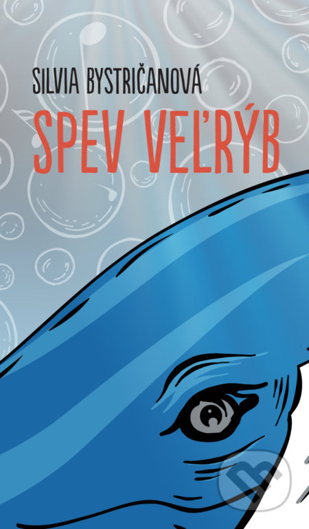 Spev veľrýb - Silvia Bystričanová - kniha z kategorie Společenská beletrie