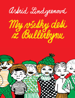My všetky deti z Bullerbynu - Astrid Lindgren, Ingrid Vang Nyman (ilustrátor) - kniha z kategorie Pro děti