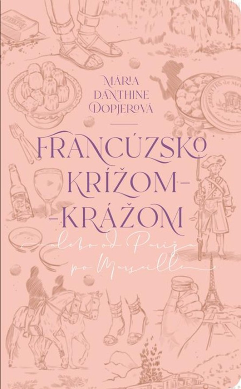Francúzsko krížom-krážom -  Mária Danthine Dopjerová