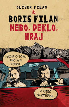Nebo, peklo, hraj (Kniha o tom, ako syn dospel a otec nezmúdrel) - kniha z kategorie Beletrie