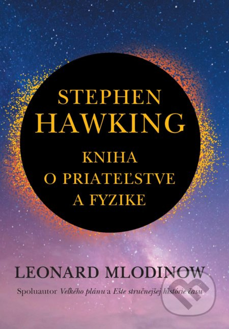 Stephen Hawking: Kniha o priateľstve a fyzike - Leonard Mlodinow - kniha z kategorie Fyzika