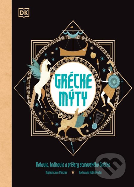 Grécke mýty (Bohovia, hrdinovia a príšery starovekého Grécka) - kniha z kategorie Mýty, pověsti a legendy
