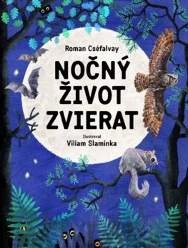 Nočný život zvierat - Roman Cséfalvay, Viliam Slaminka (ilustrátor) - kniha z kategorie Encyklopedie