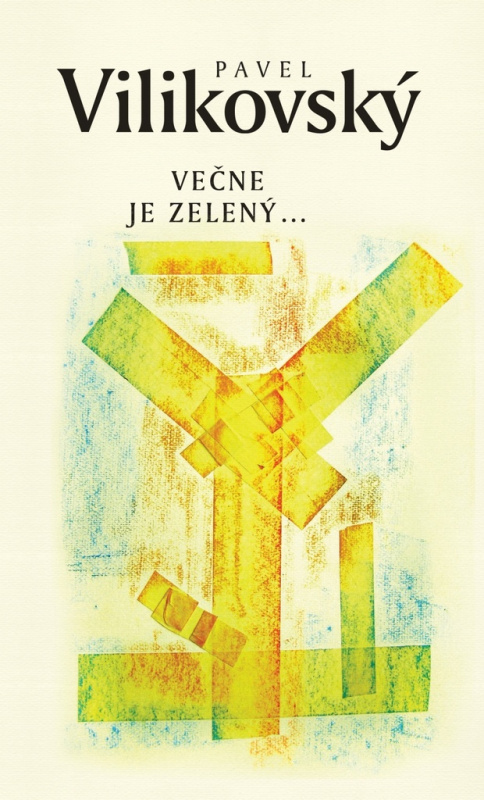 Večne je zelený - Pavel Vilikovský - kniha z kategorie Společenská beletrie
