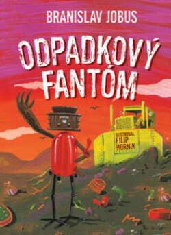Odpadkový fantóm - Branislav Jobus - kniha z kategorie Beletrie pro děti