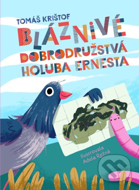 Bláznivé dobrodružstvá holuba Ernesta - Tomáš Krištof, Adela Režná (ilustrátor) - kniha z kategorie Beletrie pro děti