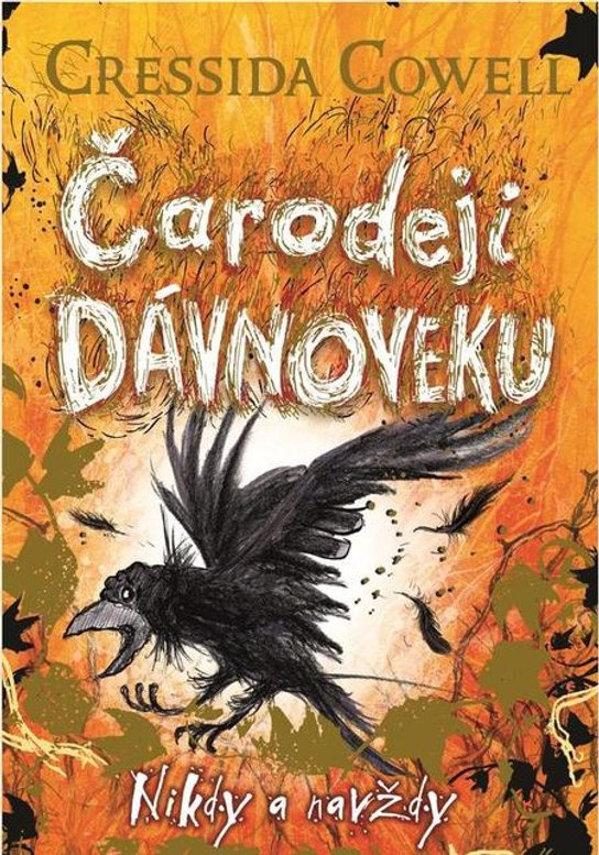 Čarodeji dávnoveku - Nikdy a navždy -  Cressida Cowellová