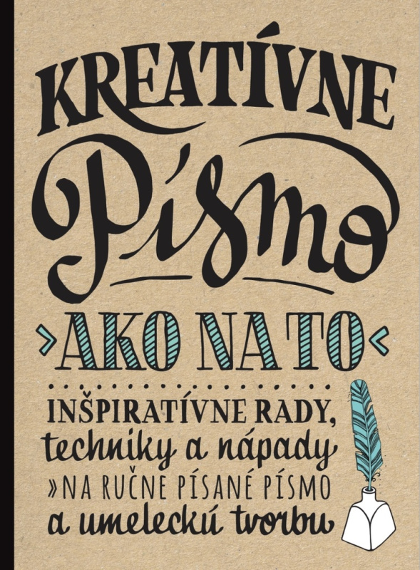 Kreatívne písmo (Inšpiratívne rady, techniky a nápady na ručne písané písmo a umeleckú tvorbu) - kniha z kategorie Hobby