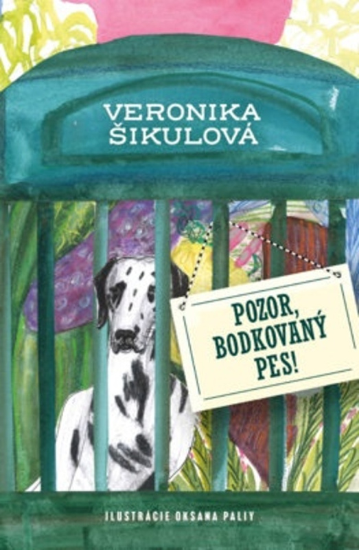 Pozor, bodkovaný pes! - Veronika Šikulová, Oksana Paliy (ilustrátor) - kniha z kategorie Beletrie pro děti