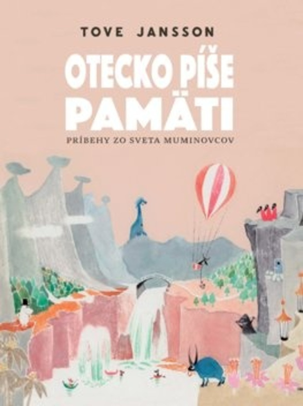 Otecko píše pamäti - Tove Jansson - kniha z kategorie Pro děti