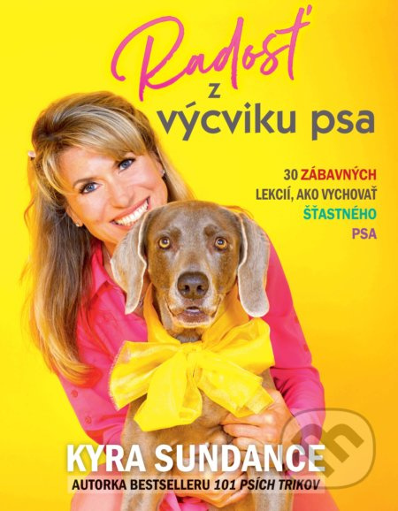 Radosť z výcviku psa (30 zábavných lekcií, ako vychovať šťastného psa) - kniha z kategorie Chov zvířat