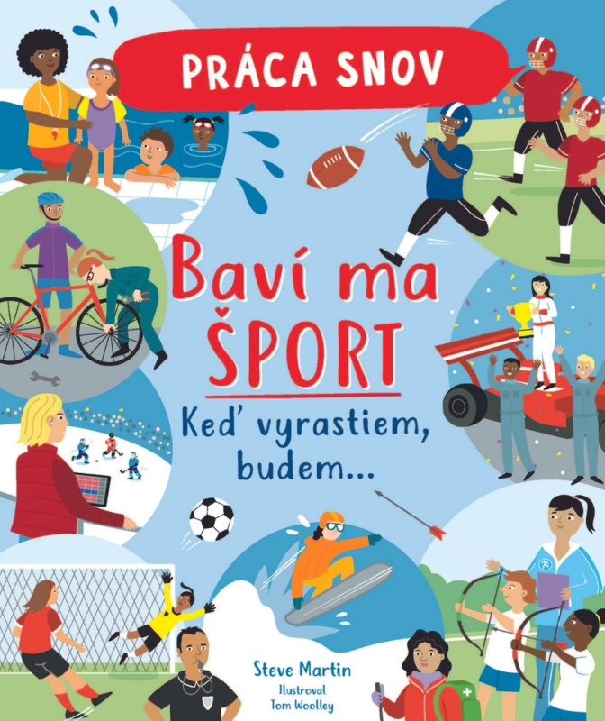 Práca snov / Baví ma šport (Keď vyrastiem, budem...) - kniha z kategorie Naučné knihy