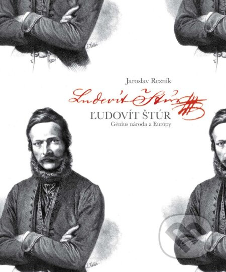 Ľudovít Štúr. Génius národa a Európy (slovensky)