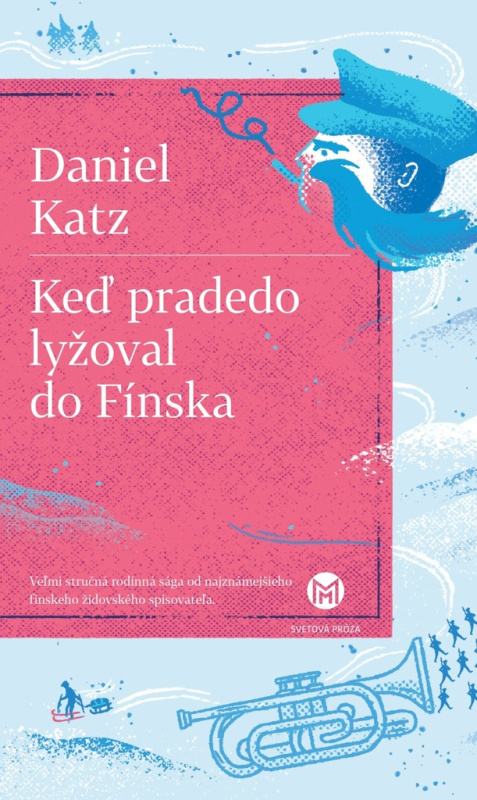 Keď pradedo lyžoval do Fínska - Daniel Katz - kniha z kategorie Společenská beletrie