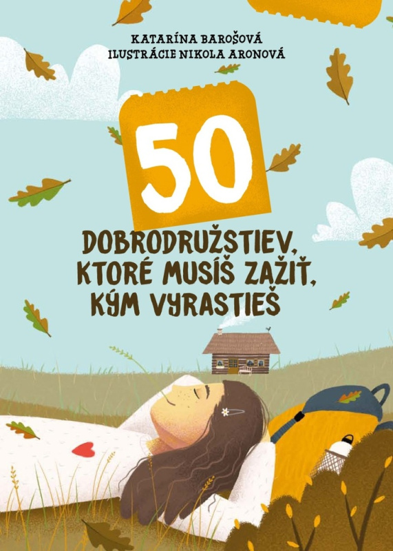 50 dobrodružstiev, ktoré musíš zažiť, kým vyrastieš - kniha z kategorie Naučné knihy