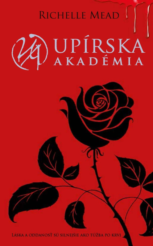 Upírska akadémia (Láska a oddanosť sú silnejšie ako túžba po krvi)
