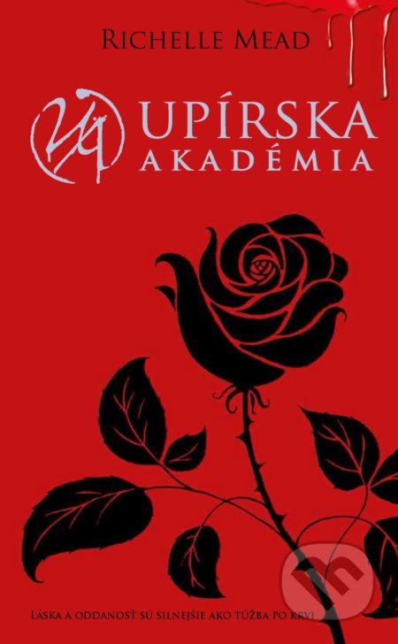 Upírska akadémia (Láska a oddanosť sú silnejšie ako túžba po krvi)