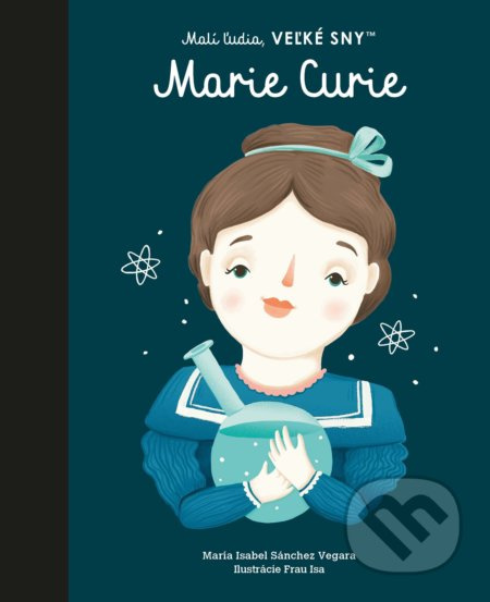 Marie Curie - Maria Isabel Sánchez Vegara, Frau Isa (ilustrátor) - kniha z kategorie Naučné knihy