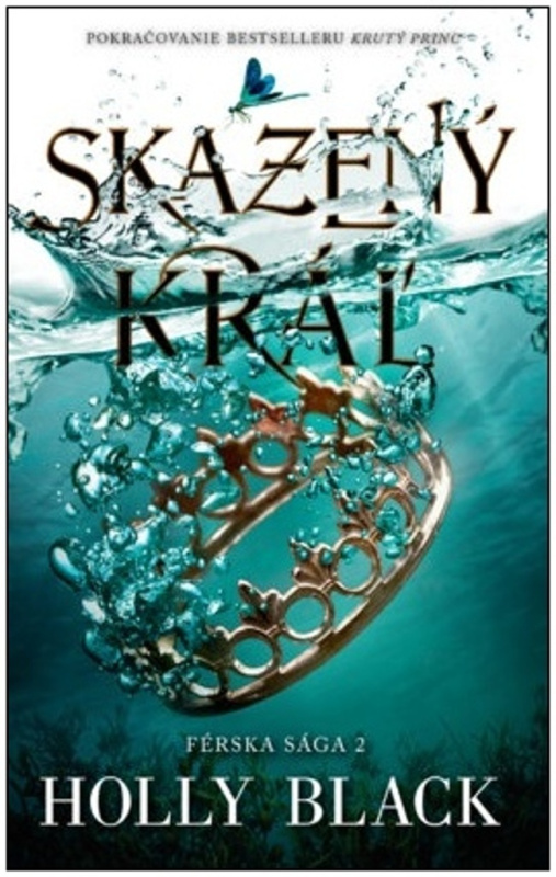 Skazený kráľ - Holly Black
