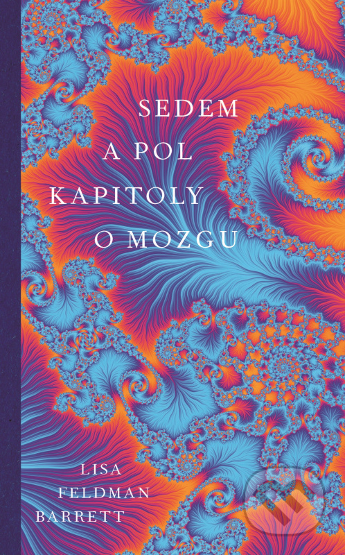 Sedem a pol kapitoly o mozgu - Lisa Feldman Barrett