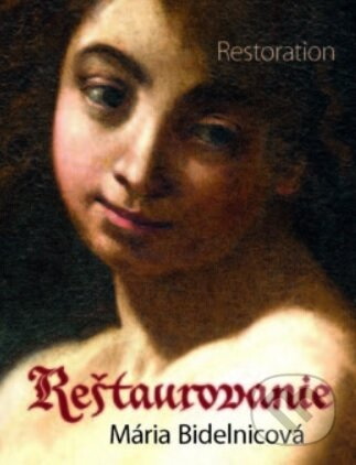 Reštaurovanie - Mária Bidelnicová - kniha z kategorie Dějiny a teorie umění