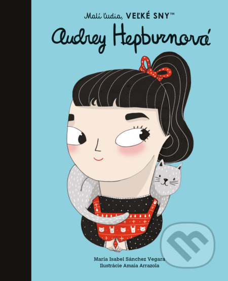 Audrey Hepburn - Maria Isabel Sánchez Vegara, Amaia Arrazola (ilustrátor) - kniha z kategorie Naučné knihy