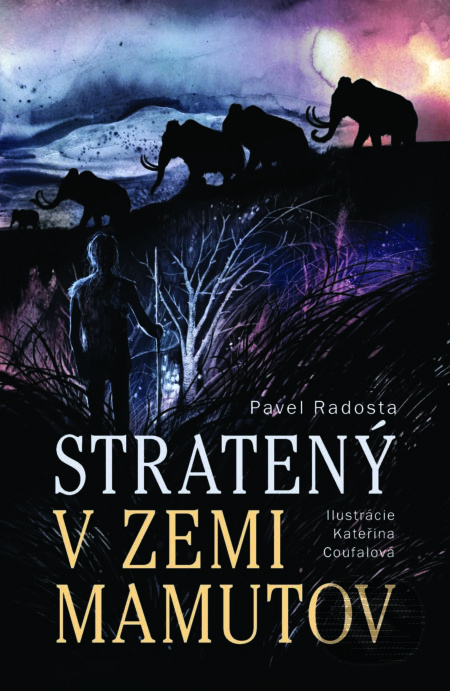 Stratený v zemi mamutov - Pavel Radosta, Kateřina Coufalová (ilustrátor) - kniha z kategorie Beletrie pro děti
