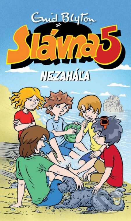 Slávna päťka nezaháľa - Enid Blyton - kniha z kategorie Beletrie pro děti