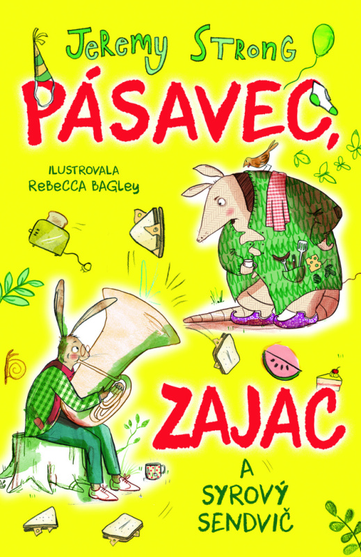 Pásavec, zajac a syrový sendvič - Jeremy Strong, Rebecca Bagley (ilustrátor) - kniha z kategorie Beletrie pro děti