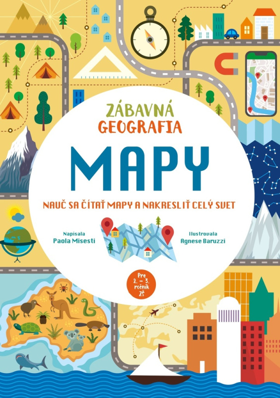 Zábavná geografia: Mapy - Paola Misesti, Agnese Baruzzi (ilustrátor) - kniha z kategorie Naučné knihy
