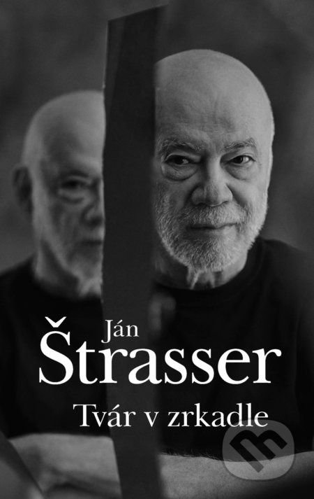 Tvár v zrkadle - Ján Štrasser - kniha z kategorie Životopisy