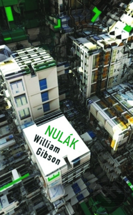 Nulák - William Gibson - kniha z kategorie Sci-fi