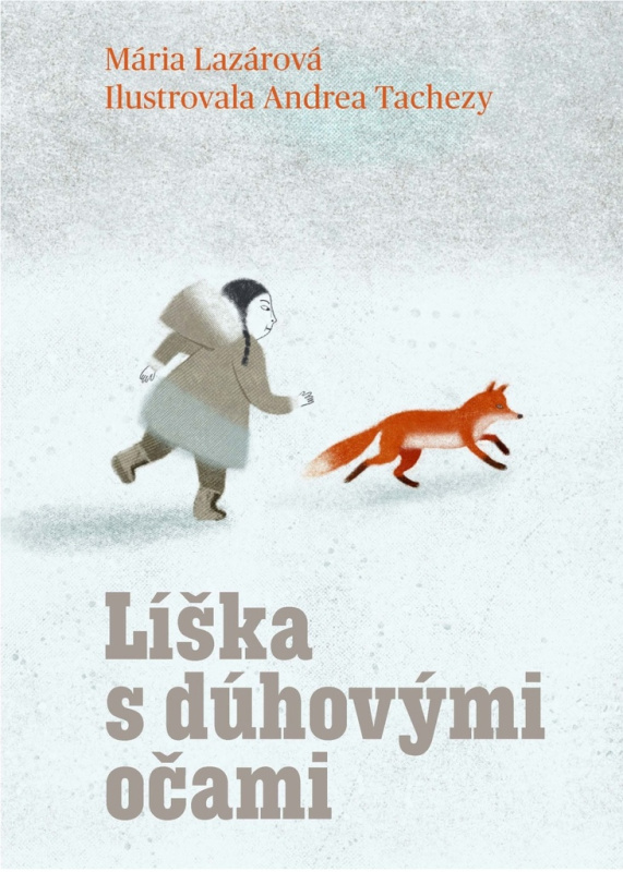 Líška s dúhovými očami - Mária Lazárová, Andrea Tachezy (ilustrátor) - kniha z kategorie Pro děti