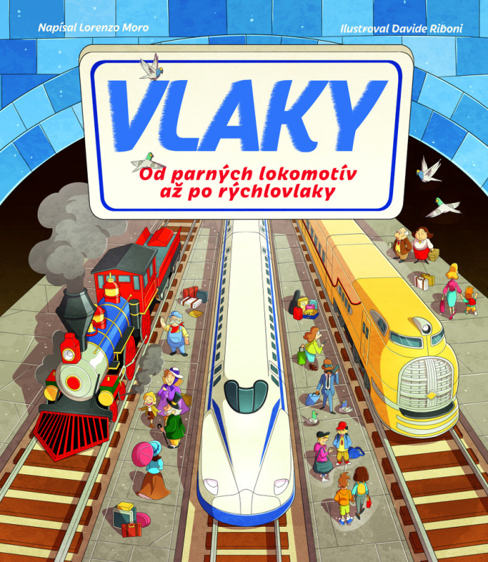 Vlaky (Dejiny železníc od parných lokomotív až po rýchlovlaky) - kniha z kategorie Pro děti