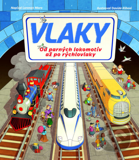 Vlaky (Dejiny železníc od parných lokomotív až po rýchlovlaky) - kniha z kategorie Pro děti