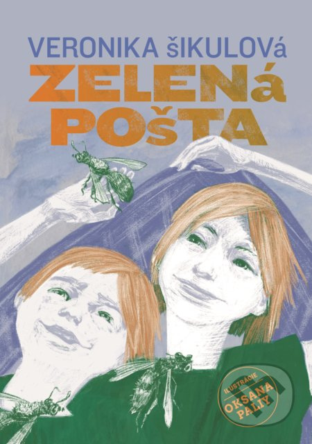Zelená pošta - Veronika Šikulová, Oksana Paliy (ilustrátor) - kniha z kategorie Beletrie pro děti