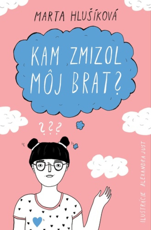 Kam zmizol môj brat? - Marta Hlušíková, Alexandra Just (ilustrátor) - kniha z kategorie Beletrie pro děti