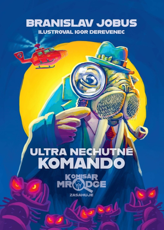 Ultra nechutné komando - Branislav Jobus, Igor Derevenec (ilustrátor) - kniha z kategorie Beletrie pro děti