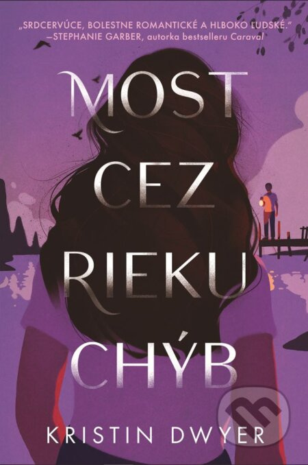 Most cez rieku chýb - Kristin Dwyer - kniha z kategorie Beletrie pro děti
