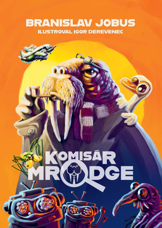 Komisár Mrodge - Branislav Jobus, Igor Derevenec (ilustrátor) - kniha z kategorie Pohádky