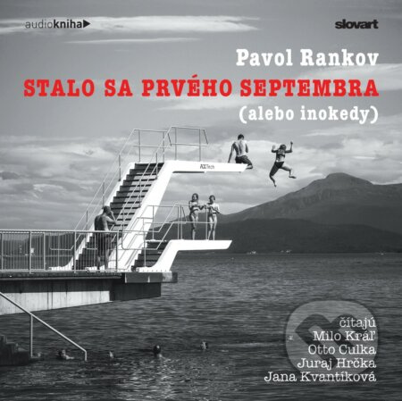 Stalo sa prvého septembra (alebo inokedy) - Pavol Rankov - audiokniha z kategorie Společenská beletrie