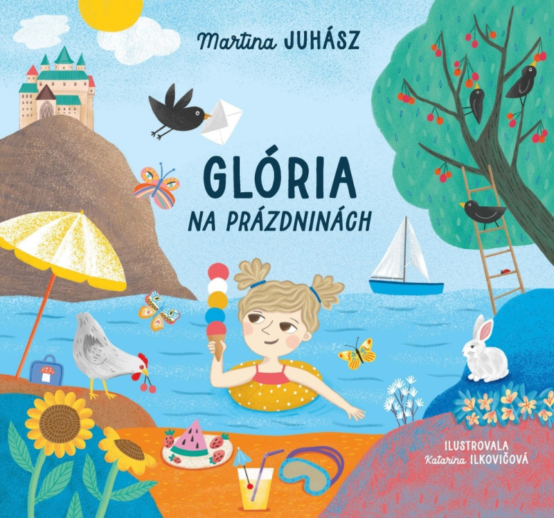 Glória na prázdninách - Katarína Ilkovičová (ilustrátor), Martina Juhász - kniha z kategorie Beletrie pro děti